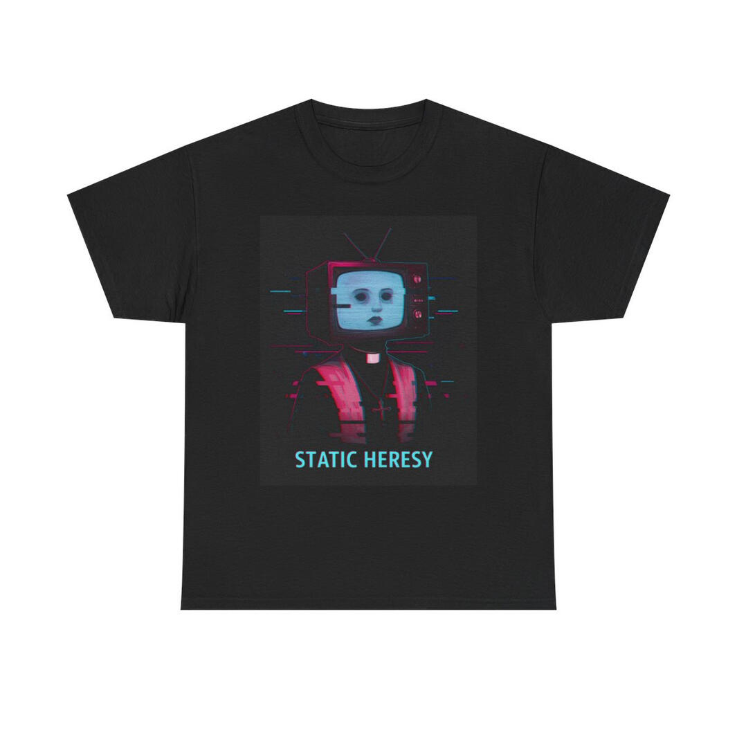 Static Heresy